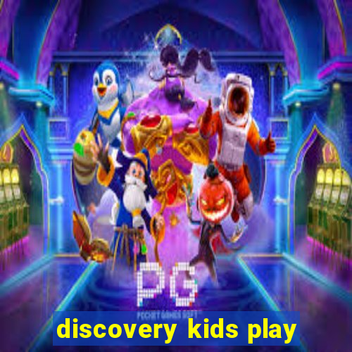 discovery kids play